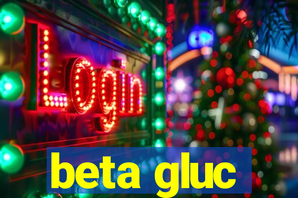 beta gluc