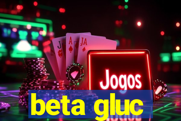 beta gluc