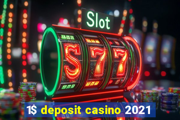 1$ deposit casino 2021