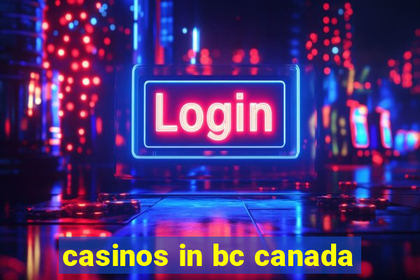 casinos in bc canada