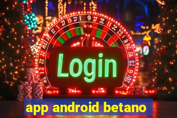 app android betano