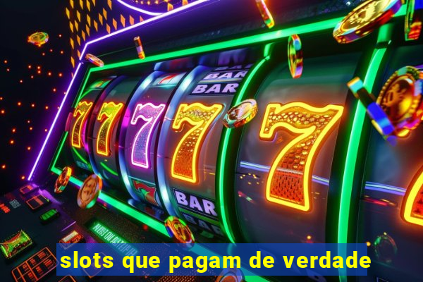 slots que pagam de verdade