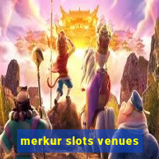 merkur slots venues