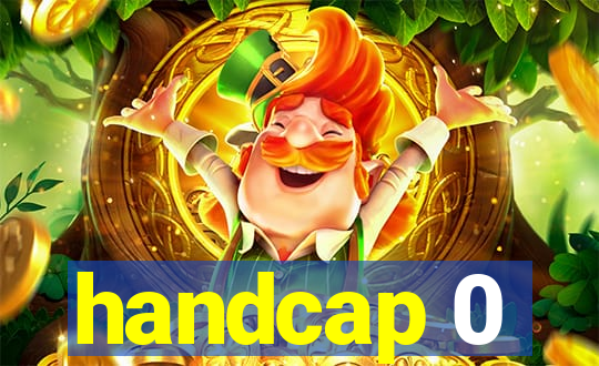 handcap 0