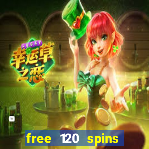 free 120 spins online casino