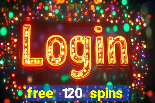 free 120 spins online casino