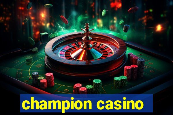 champion casino