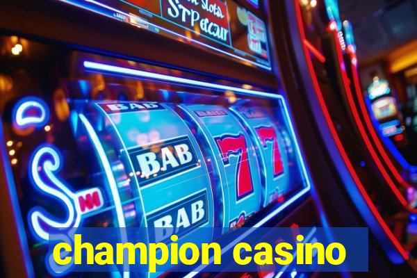 champion casino