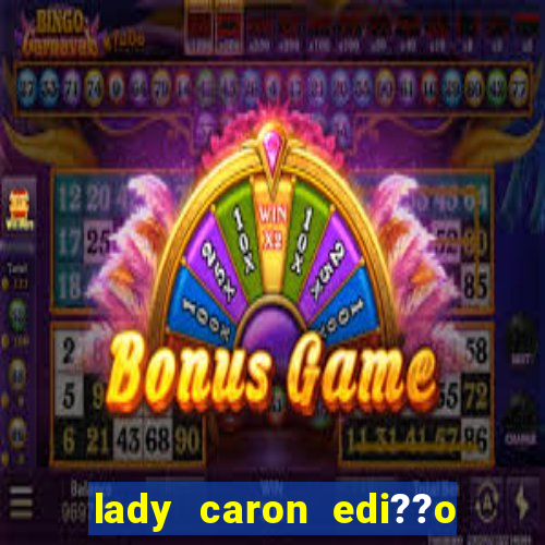 lady caron edi??o limitada baccarat