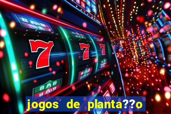 jogos de planta??o e colheita