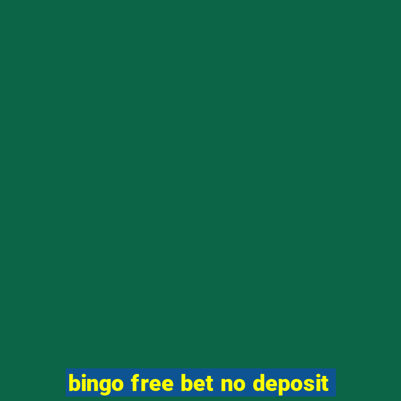 bingo free bet no deposit