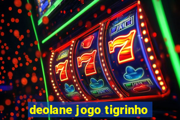 deolane jogo tigrinho