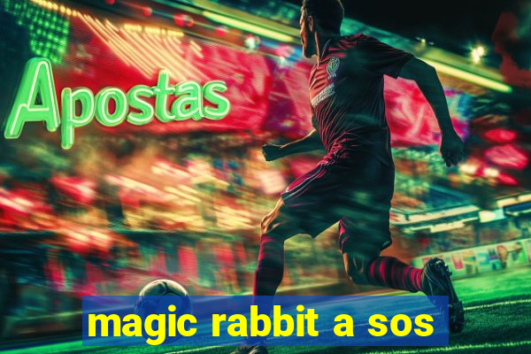 magic rabbit a sos