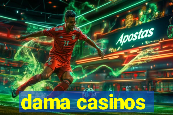 dama casinos