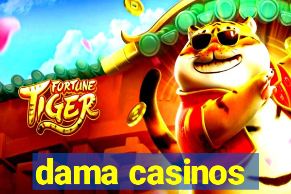 dama casinos