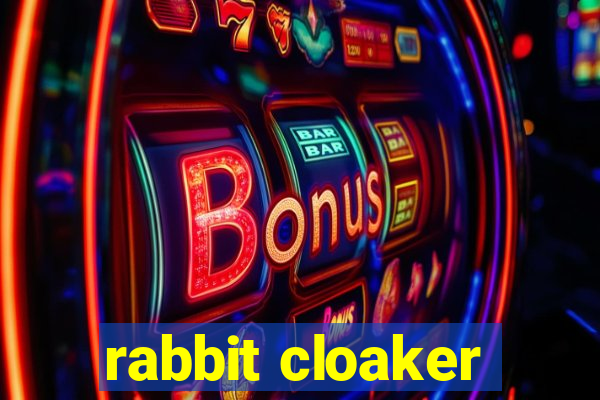 rabbit cloaker