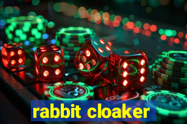 rabbit cloaker