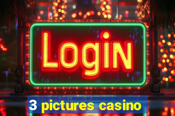 3 pictures casino