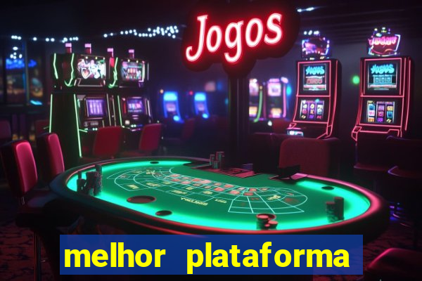 melhor plataforma do jogo do tigrinho