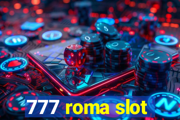 777 roma slot