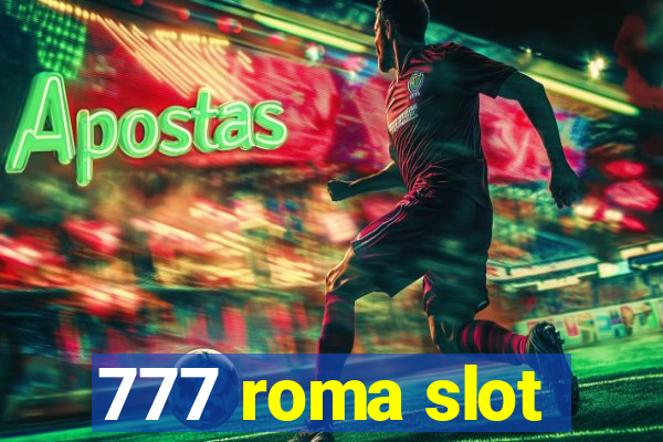 777 roma slot