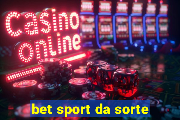 bet sport da sorte