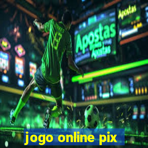 jogo online pix