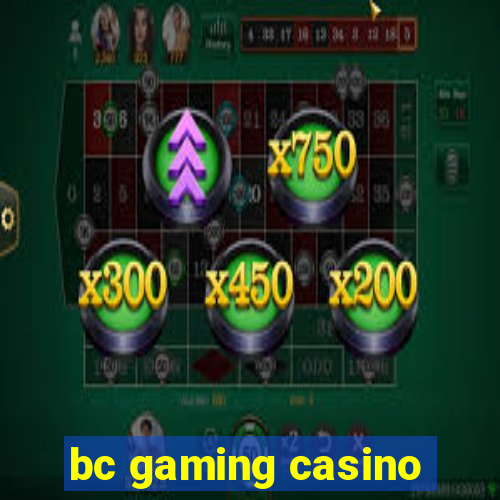 bc gaming casino