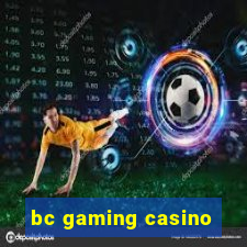 bc gaming casino