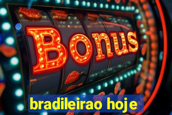 bradileirao hoje