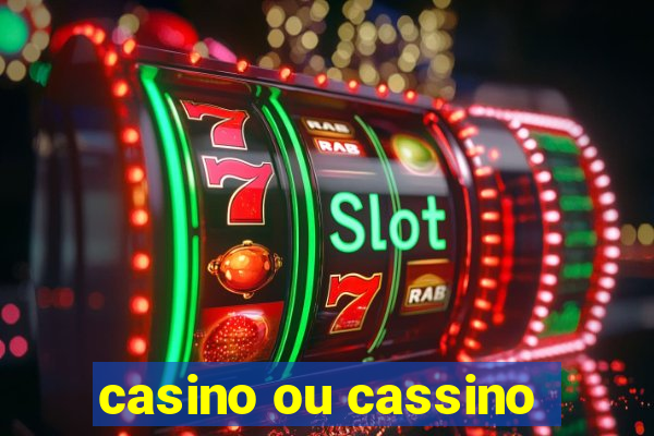 casino ou cassino