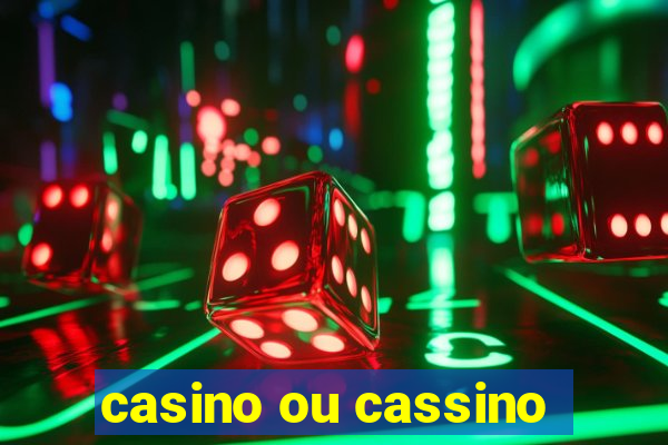 casino ou cassino