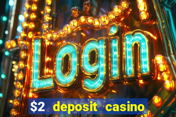 $2 deposit casino nz 2021