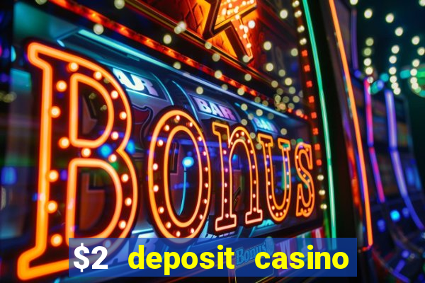 $2 deposit casino nz 2021