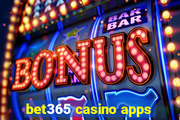 bet365 casino apps