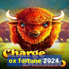 ox fortune 2024