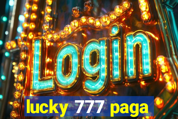 lucky 777 paga