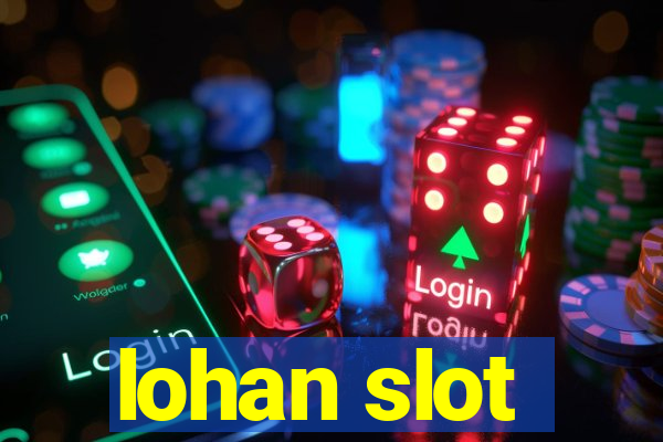 lohan slot