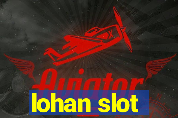 lohan slot