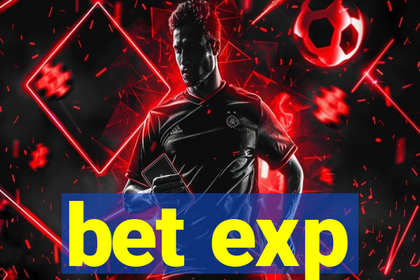 bet exp