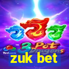 zuk bet