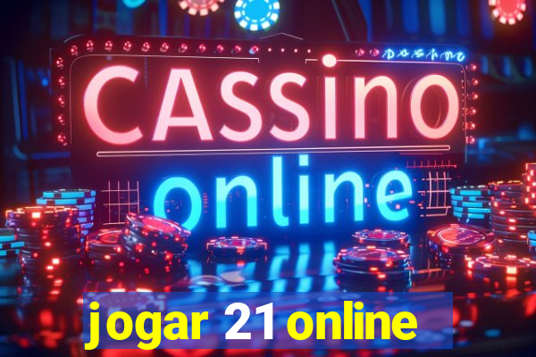 jogar 21 online