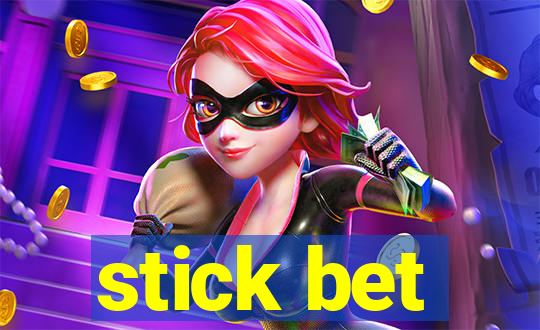 stick bet