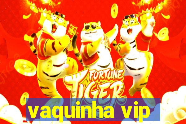 vaquinha vip