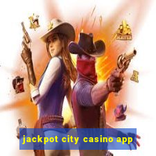 jackpot city casino app