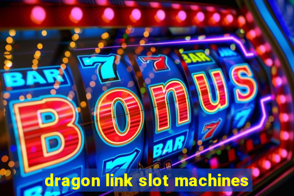 dragon link slot machines