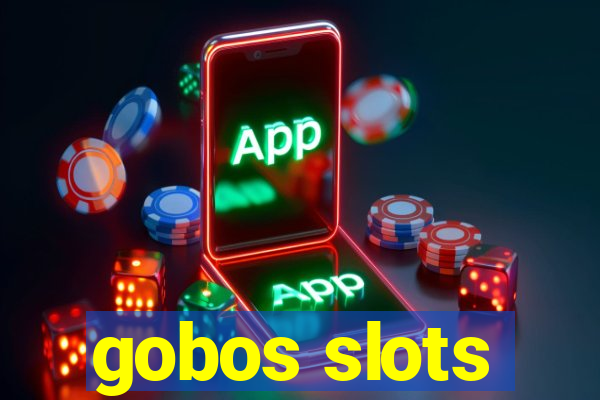 gobos slots