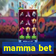 mamma bet