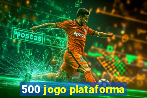 500 jogo plataforma