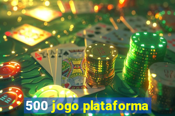 500 jogo plataforma